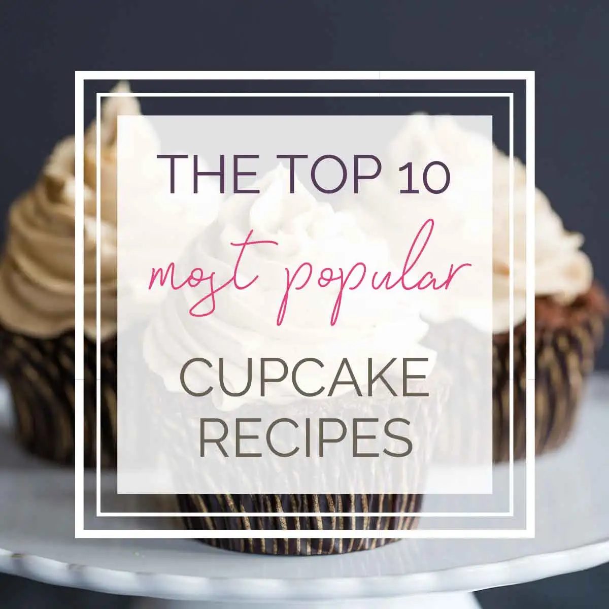Our 10 Best Cupcake Recipes