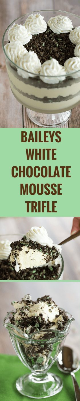 Baileys White Chocolate Mousse - Spiked white chocolate mousse layered into a trifle dish with crushed mint Oreos. A straightforward dessert for your St. Patrick's Day celebration!
