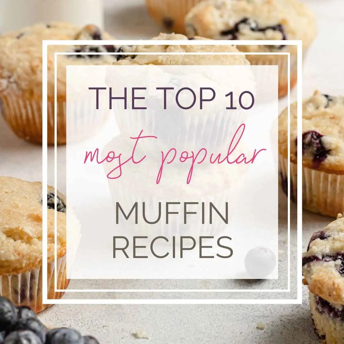 Our 10 Best Muffin Recipes