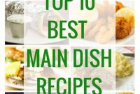 10 Irresistible Main Dishes You’ll Love