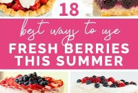 Summer’s Sweetest: 18 Irresistible Ways to Enjoy Fresh Berries