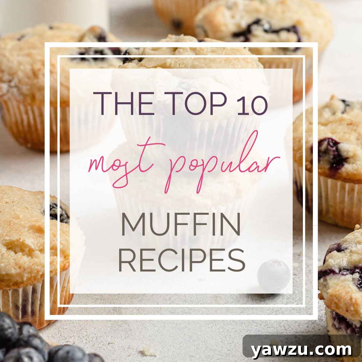 A mouth-watering photo of golden-brown blueberry muffins, artfully arranged, with the text overlay "The Top 10 Most Popular Muffin Recipes". This vibrant image instantly captures the essence of delicious homemade baking and is perfect for a food blog or recipe collection.