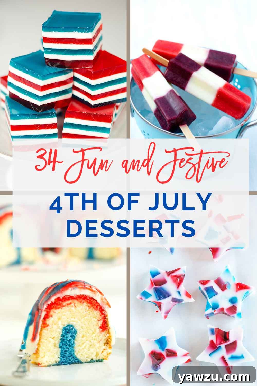 A grid of four festive Fourth of July desserts. Top left shows a fruit pizza with berries. Top right features a layered red, white, and blue dessert. Bottom left displays patriotic popsicles. Bottom right showcases a berry trifle. Overlay text reads '34 Fun and Festive 4th of July Desserts: Your Ultimate Guide to Sweet Celebrations!'